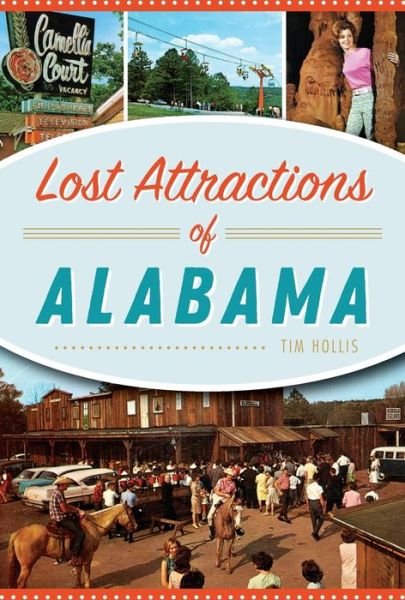 Cover for Tim Hollis · Lost Attractions of Alabama (Paperback Book) (2019)