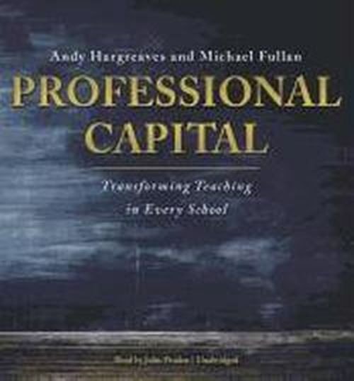 Cover for Michael Fullan · Professional Capital: Transforming Teaching in Every School (Audiobook (CD)) [Unabridged edition] (2012)