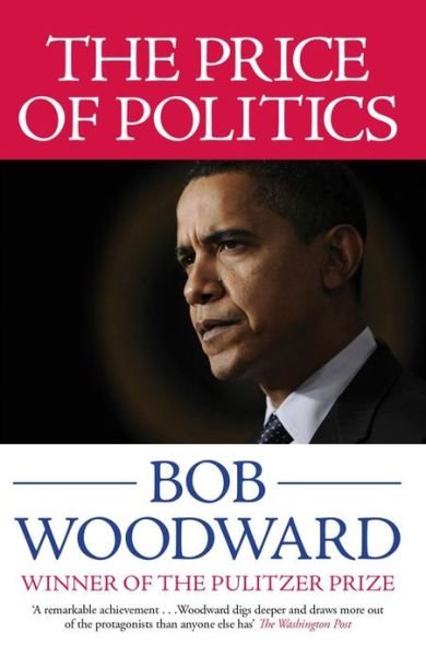 The Price of Politics - Bob Woodward - Kirjat - Simon & Schuster Ltd - 9781471113208 - torstai 9. toukokuuta 2013