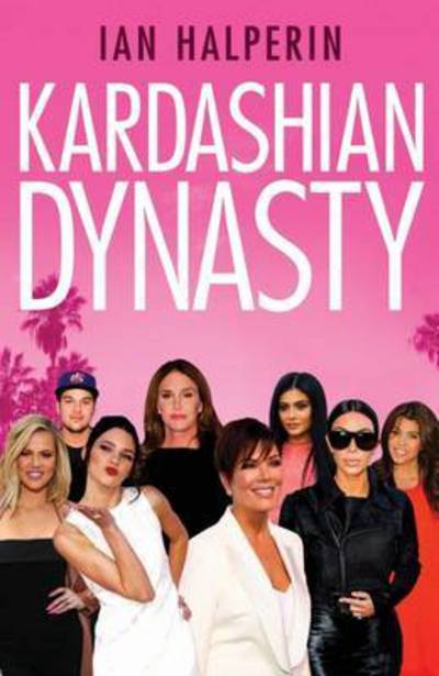 Cover for Ian Halperin · Kardashian Dynasty (Book) [Export edition] (2016)