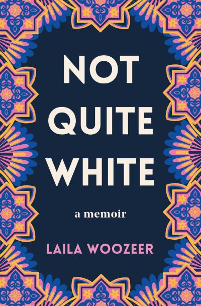 Cover for Laila Woozeer · Not Quite White (Paperback Book) (2023)