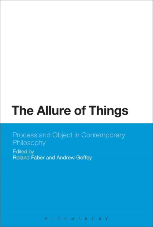 Cover for Roland Faber · The Allure of Things: Process and Object in Contemporary Philosophy - Bloomsbury Studies in Philosophy (Gebundenes Buch) (2014)