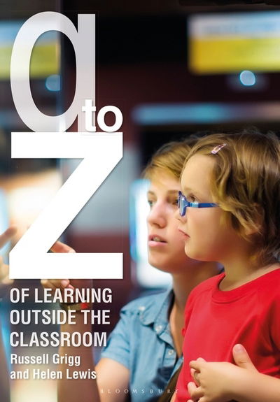 Cover for Dr Russell Grigg · A-Z of Learning Outside the Classroom (Paperback Book) (2016)