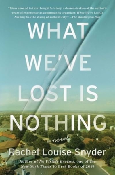 Cover for Rachel Louise Snyder · What We've Lost Is Nothing: A Novel (Paperback Book) (2020)