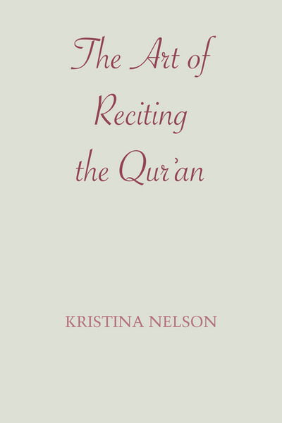 Cover for Kristina Nelson · The Art of Reciting the Qur'an (Taschenbuch) (1986)
