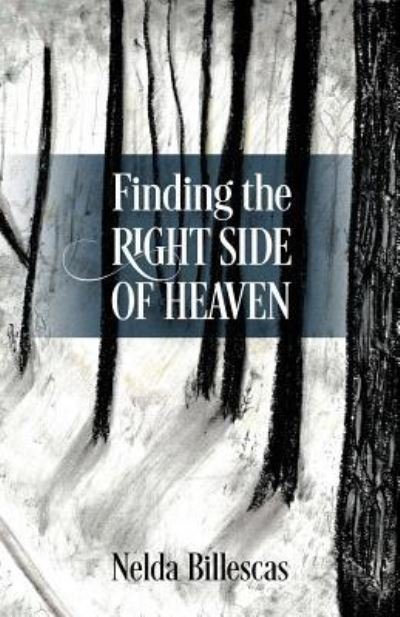Cover for Nelda Billescas · Finding the Right Side of Heaven (Paperback Bog) (2017)