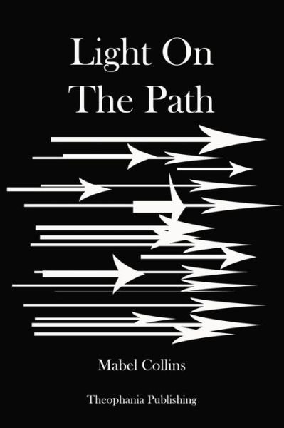 Light on the Path: and Through the Gates of Gold - Mabel Collins - Books - CreateSpace Independent Publishing Platf - 9781480119208 - October 16, 2012