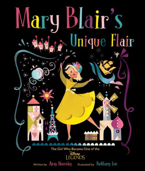 Cover for Amy Novesky · Mary Blair's Unique Flair: The Girl Who Became One of the Disney Legends (Hardcover Book) (2019)