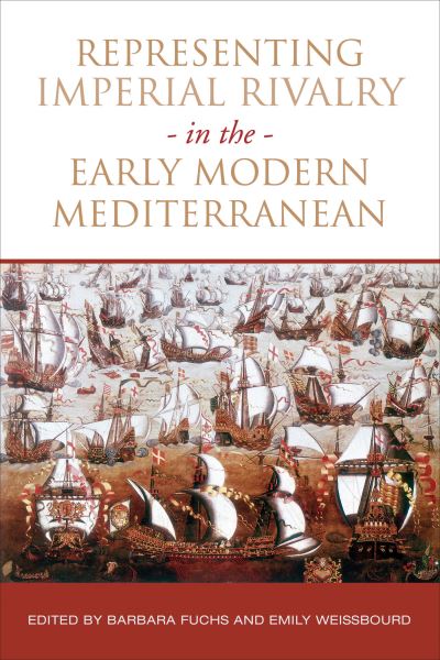 Cover for Barbara Fuchs · Representing Imperial Rivalry in the Early Modern Mediterranean - UCLA Clark Memorial Library Series (Paperback Book) (2020)