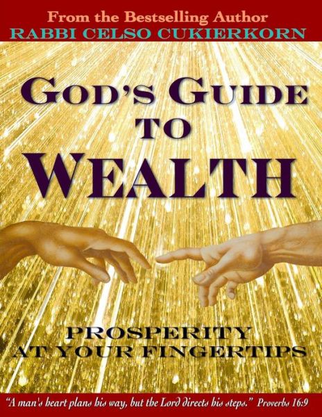 Cover for Celso Cukierkorn · God's Guide to Wealth: Prosperity at Your Fingertips (Paperback Book) (2013)