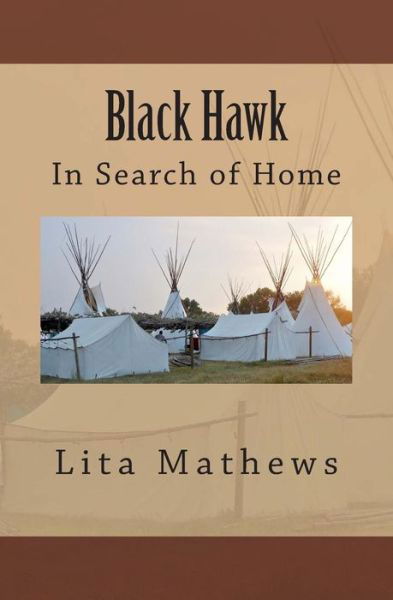 Cover for Lita L Mathews · Black Hawk: in Search of Home (Paperback Bog) (2013)