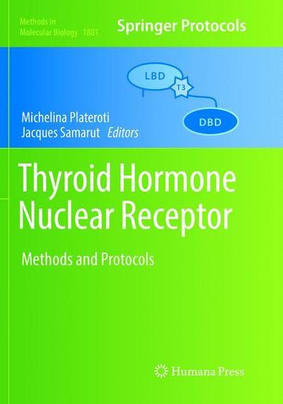 Thyroid Hormone Nuclear Receptor: Methods and Protocols - Methods in Molecular Biology - - Books - Humana Press Inc. - 9781493993208 - July 25, 2019