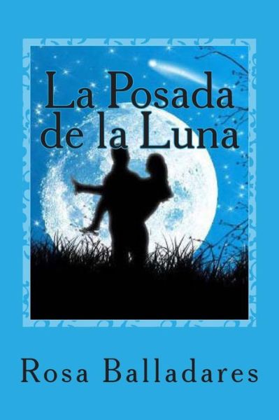 Cover for Rosa Guadalupe Balladares · La Posada De La Luna (Paperback Book) (2013)