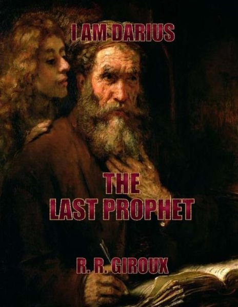 Cover for R R Giroux · Last Prophet: I Am Darius (Taschenbuch) (2013)