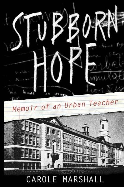 Cover for Ms Carole Marshall · Stubborn Hope: Memoir of an Urban Teacher (Paperback Book) (2014)