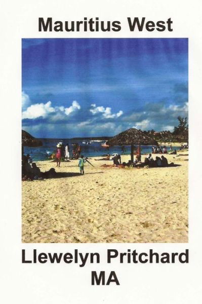 Cover for Llewelyn Pritchard Ma · Mauritius West: : Lembranza Collection De Cores Fotos Con Etiquetas (Photo Albums) (Volume 8) (Galician Edition) (Paperback Bog) [Galician, 1 edition] (2014)