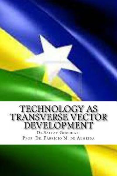 Cover for Dr Saikat Gochhait · Technology As Transverse Vector Development: New Phase of Transformation in Rondonia (Paperback Book) (2014)