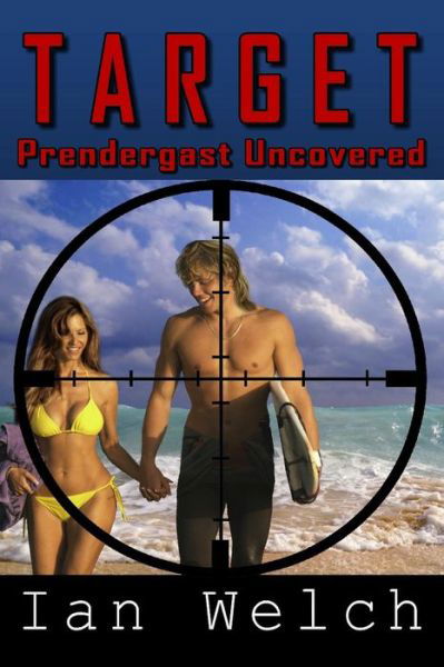 Cover for Ian Welch · Target: Prendergast Uncovered (Paperback Bog) (2014)