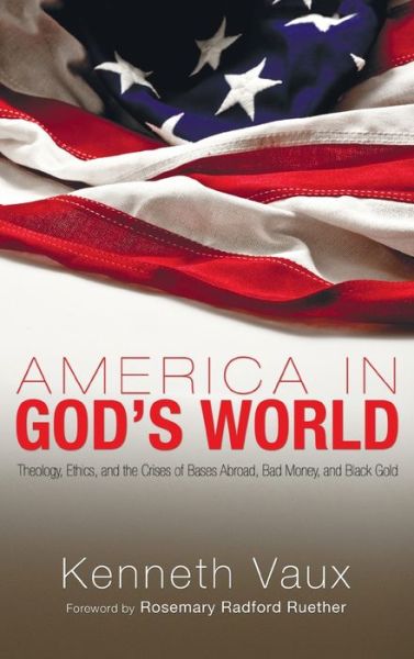 Cover for Kenneth L. Vaux · America in God's World (Book) (2009)