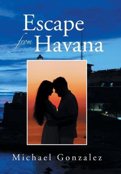 Cover for Michael Gonzalez · Escape from Havana (Hardcover Book) (2014)