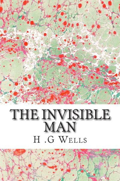 Cover for H G Wells · The Invisible Man: (H.g Wells Classics Collection) (Paperback Book) (2015)