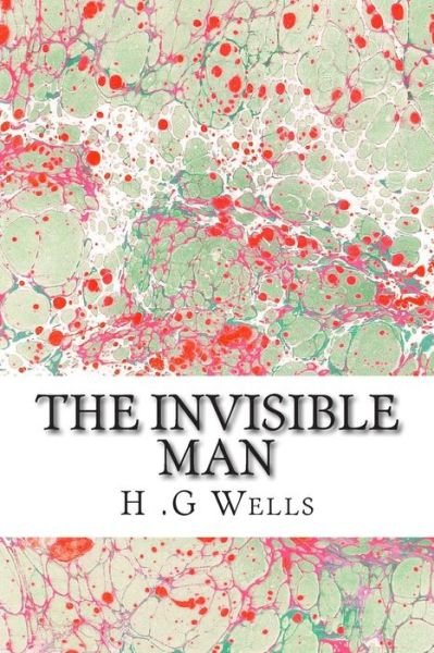 Cover for H G Wells · The Invisible Man: (H.g Wells Classics Collection) (Paperback Bog) (2015)