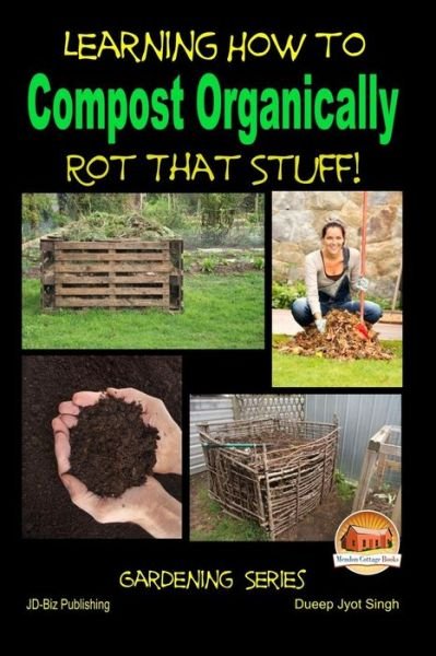 Cover for Dueep Jyot Singh · Rot That Stuff! - Learning How to Compost Organically (Pocketbok) (2015)