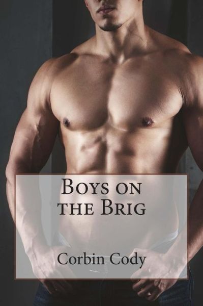 Cover for Corbin Cody · Boys on the Brig (Paperback Book) (2015)