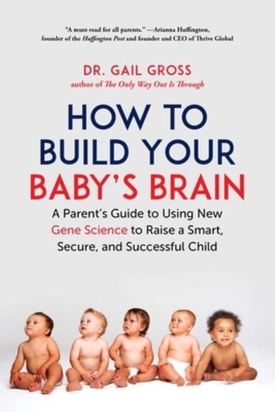 Cover for Gail Gross · How to Build Your Baby's Brain (Book) (2019)