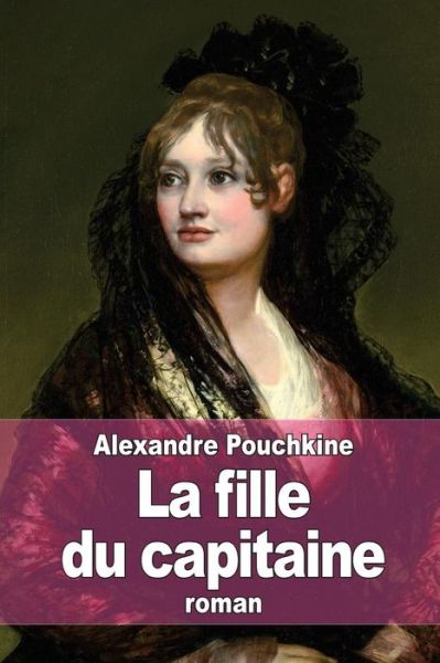 La Fille Du Capitaine - Alexandre Pouchkine - Książki - Createspace - 9781511592208 - 5 kwietnia 2015