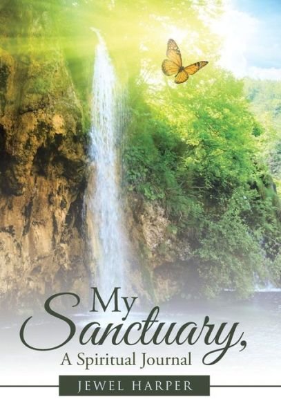 Cover for Jewel Harper · My Sanctuary, A Spiritual Journal (Inbunden Bok) (2016)