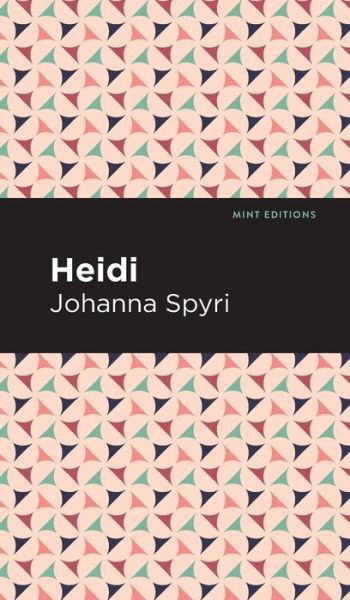 Cover for Johanna Spyri · Heidi - Mint Editions (Gebundenes Buch) (2021)