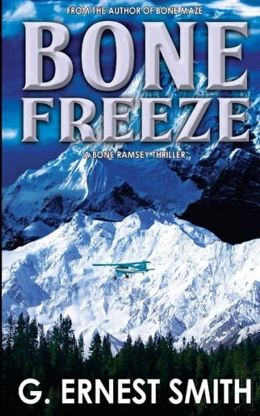Cover for G Ernest Smith · Bone Freeze: What is Behind the Mutliations in the Alaska Wilderness? (Pocketbok) (2015)