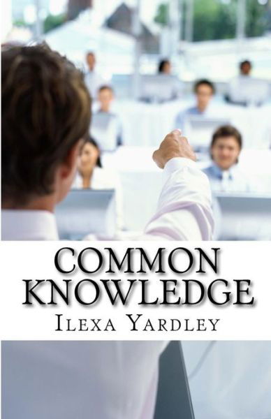 Cover for Ilexa Yardley · Common Knowledge: the Circular Theory (Pocketbok) (2015)