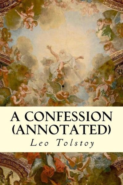 Cover for Leo Tolstoy · A Confession (annotated) (Paperback Book) (2015)