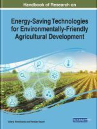 Handbook of Research on Energy-Saving Technologies for Environmentally-Friendly Agricultural Development - - Bücher - IGI Global - 9781522594208 - 5. Juli 2019