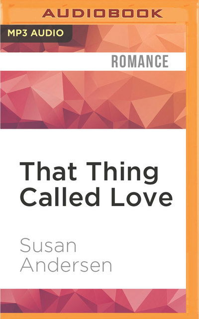 Cover for Susan Andersen · That Thing Called Love (MP3-CD) (2016)