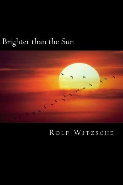 Cover for Rolf A F Witzsche · Brighter than the Sun (Paperback Book) (2016)
