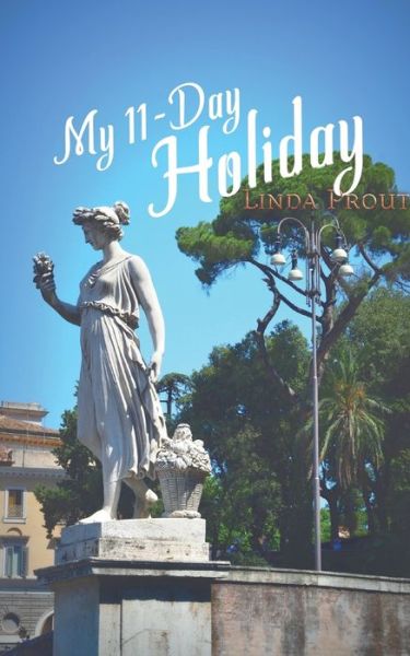 Cover for Linda Prout · My 11-Day Holiday (Paperback Book) (2019)