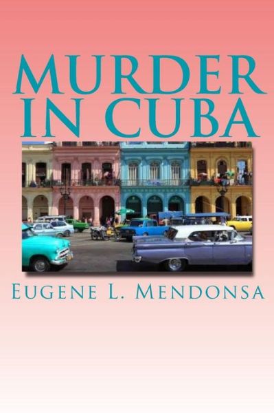Cover for Eugene L. Mendonsa · Murder in Cuba (Paperback Book) (2016)