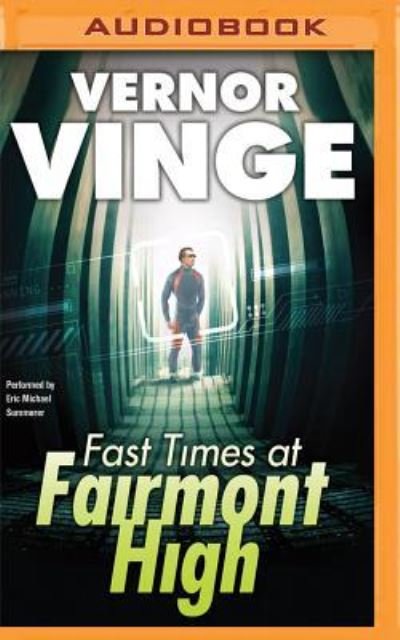 Cover for Vernor Vinge · Fast Times at Fairmont High (MP3-CD) (2016)
