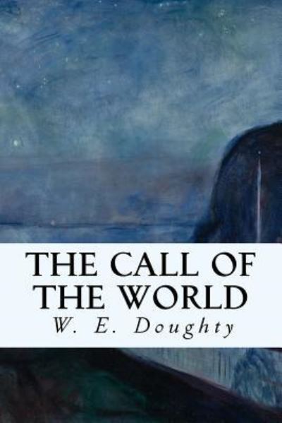 Cover for W E Doughty · The Call of the World (Paperback Bog) (2016)