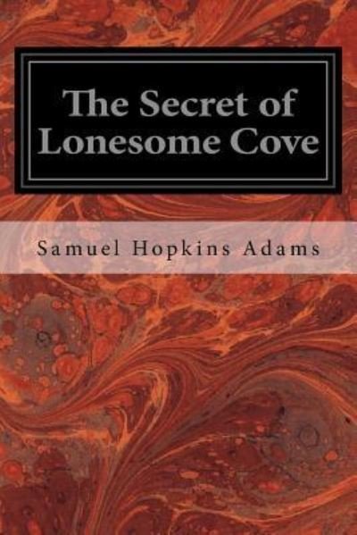 Cover for Samuel Hopkins Adams · The Secret of Lonesome Cove (Paperback Book) (2016)