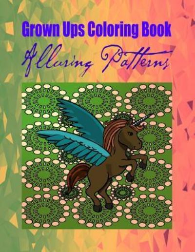 Cover for Rebecca Thompson · Grown Ups Coloring Book Alluring Patterns (Paperback Book) (2016)