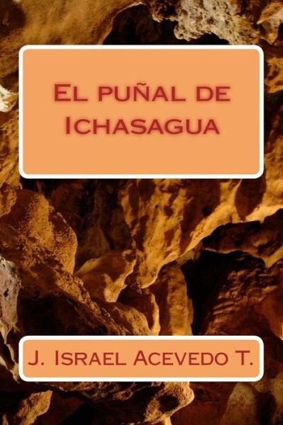 Cover for J Israel Acevedo T · El punal de Ichasagua (Paperback Book) (2016)