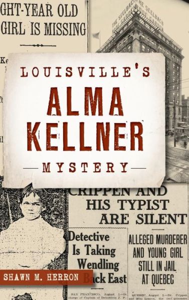 Cover for Shawn M Herron · Louisville's Alma Kellner Mystery (Hardcover Book) (2018)