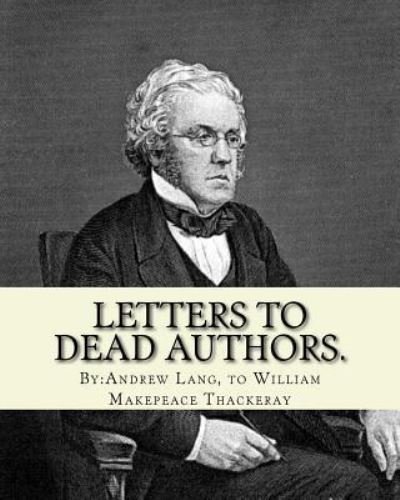 Cover for William Makepeace Thackeray · Letters to dead authors. By (Paperback Book) (2016)