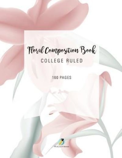 Cover for Journals and Notebooks · Floral Composition Book College Ruled 160 Pages (Paperback Book) (2019)