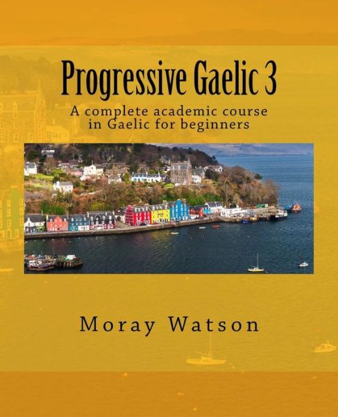 Cover for Moray Watson · Progressive Gaelic 3 (Paperback Book) (2017)