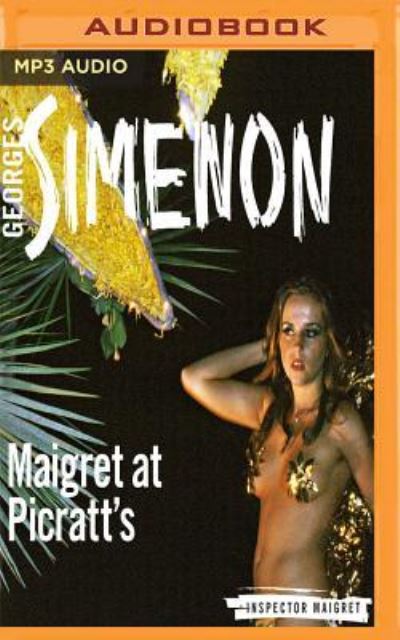 Maigret at Picratt's - Georges Simenon - Audio Book - Audible Studios on Brilliance Audio - 9781543623208 - August 4, 2017